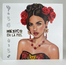 Load image into Gallery viewer, MÉXICO EN LA PIEL